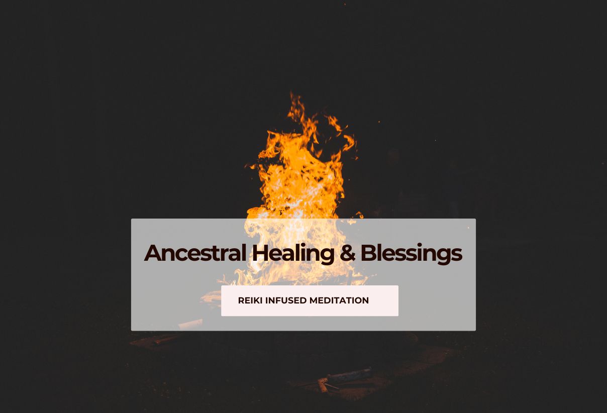 Ancestral Healing & Blessings (25 mins)
